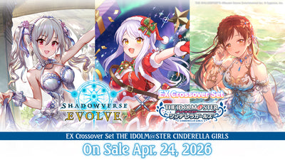 Shadowverse: Evolve EX Crossover Set - ECP02 The Idolm@aster Cinderella Girls
