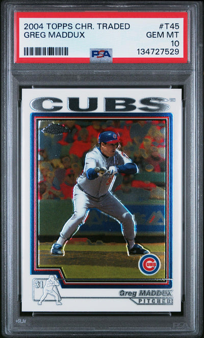 2004 Topps Chrome Traded Greg Maddux #T45 PSA 10