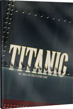 Titanic: The Tabletop Roleplaying Game Core Rulebook